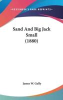 Sand And Big Jack Small (1880)