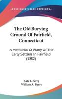 The Old Burying Ground Of Fairfield, Connecticut