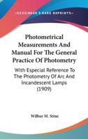 Photometrical Measurements And Manual For The General Practice Of Photometry