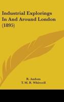 Industrial Explorings In And Around London (1895)