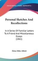Personal Sketches And Recollections