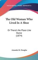The Old Woman Who Lived In A Shoe