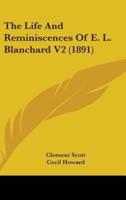 The Life And Reminiscences Of E. L. Blanchard V2 (1891)
