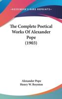 The Complete Poetical Works Of Alexander Pope (1903)