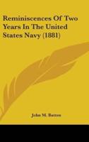 Reminiscences Of Two Years In The United States Navy (1881)
