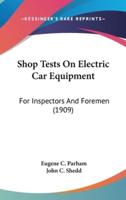 Shop Tests On Electric Car Equipment