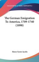 The German Emigration To America, 1709-1740 (1898)