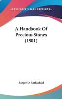 A Handbook Of Precious Stones (1901)