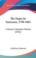 The Negro In Tennessee, 1790-1865