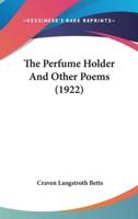 The Perfume Holder And Other Poems (1922)