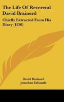 The Life of Reverend David Brainerd