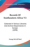 Records Of Southeastern Africa V2