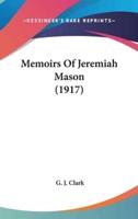 Memoirs Of Jeremiah Mason (1917)