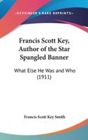 Francis Scott Key, Author of the Star Spangled Banner