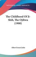 The Childhood Of Ji-Shib, The Ojibwa (1900)