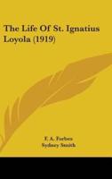 The Life Of St. Ignatius Loyola (1919)