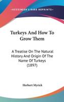 Turkeys And How To Grow Them