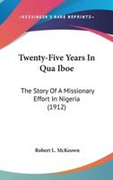 Twenty-Five Years In Qua Iboe