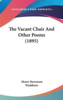 The Vacant Chair And Other Poems (1895)