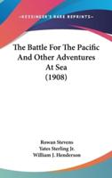 The Battle For The Pacific And Other Adventures At Sea (1908)