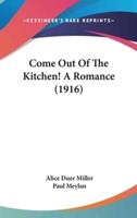 Come Out Of The Kitchen! A Romance (1916)