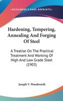 Hardening, Tempering, Annealing And Forging Of Steel