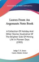 Leaves From An Argonauts Note Book