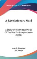 A Revolutionary Maid