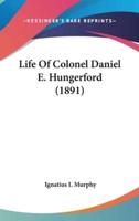 Life Of Colonel Daniel E. Hungerford (1891)