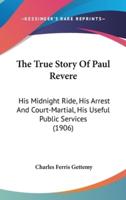 The True Story Of Paul Revere
