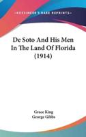 De Soto And His Men In The Land Of Florida (1914)