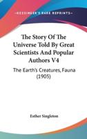 The Story Of The Universe Told By Great Scientists And Popular Authors V4