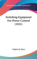 Switching Equipment For Power Control (1921)