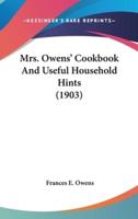 Mrs. Owens' Cookbook And Useful Household Hints (1903)