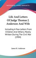 Life And Letters Of Judge Thomas J. Anderson And Wife