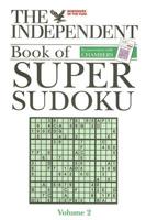 The Independent Book of Super Sudoku. Vol. 2