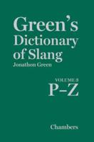 Green's Dictionary of Slang. Volume 3 P-Z