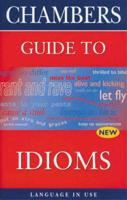 Chambers Guide to Idioms