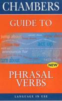 Chambers Guide to Phrasal Verbs