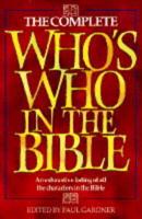 The Complete Who's Who in the Bible