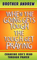 When the Going Gets Tough, the Tough Get Praying