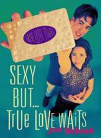 Sexy but - True Love Waits
