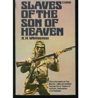 Slaves of the Son of Heaven