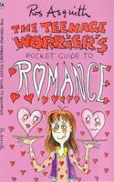 The Teenage Worrier's Pocket Guide to Romance