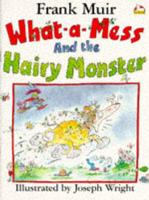 What-a-Mess and the Hairy Monster