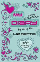 My Dating Disasters Diary by Kelly Ann