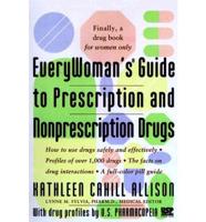 Everywoman's Guide to Prescription and Nonprescription Drugs