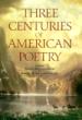 Three Centuries of American Poetry, 1620-1923