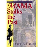 Mama Stalks the Past