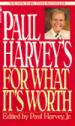 Paul Harvey's for What It's Worth